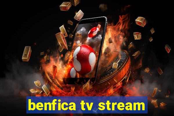 benfica tv stream