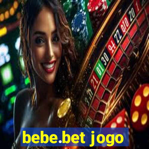 bebe.bet jogo