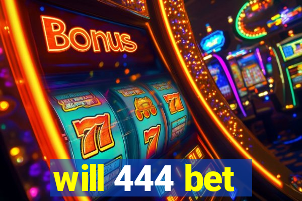 will 444 bet