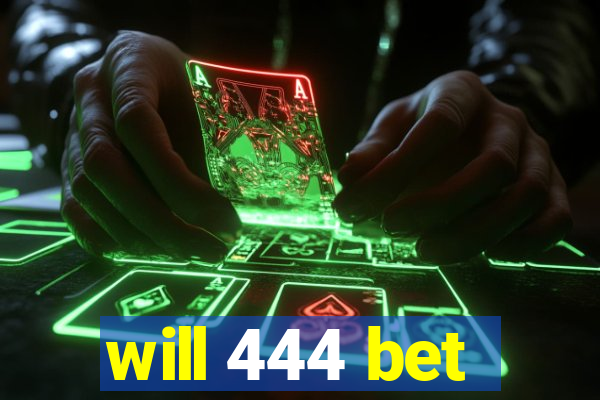 will 444 bet