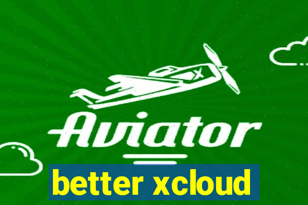 better xcloud