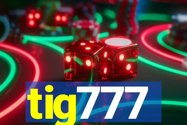 tig777