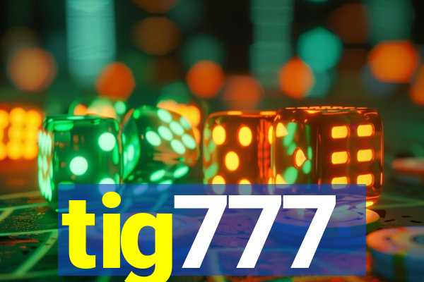 tig777