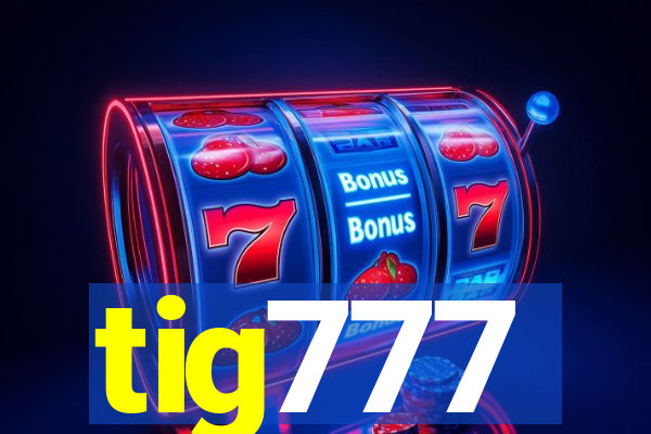 tig777