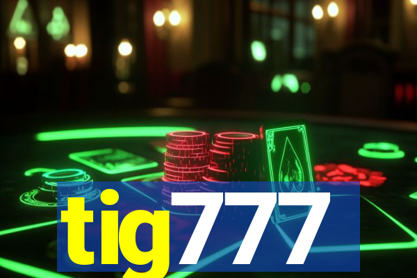 tig777