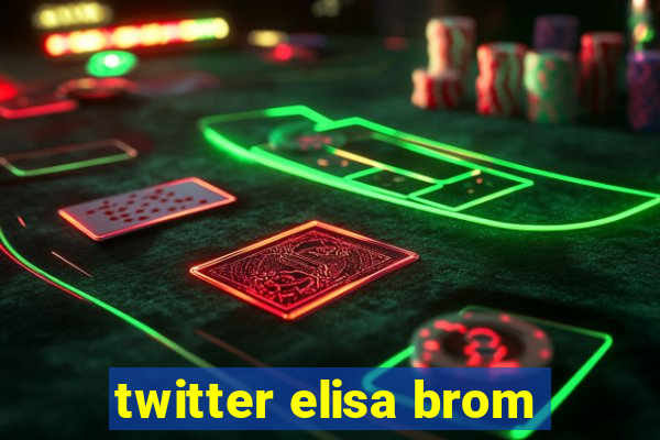 twitter elisa brom