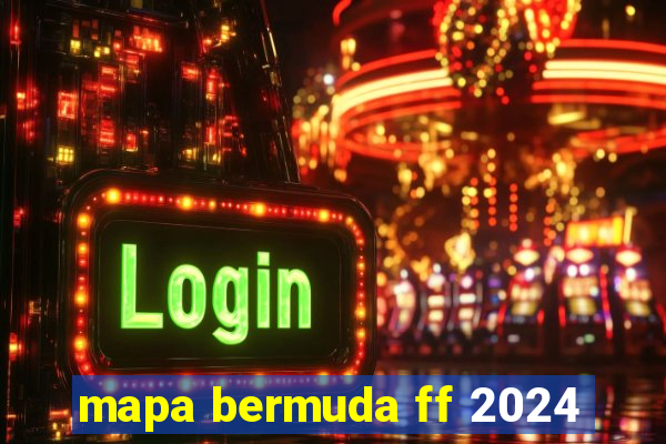 mapa bermuda ff 2024