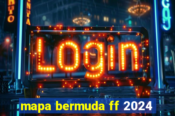 mapa bermuda ff 2024