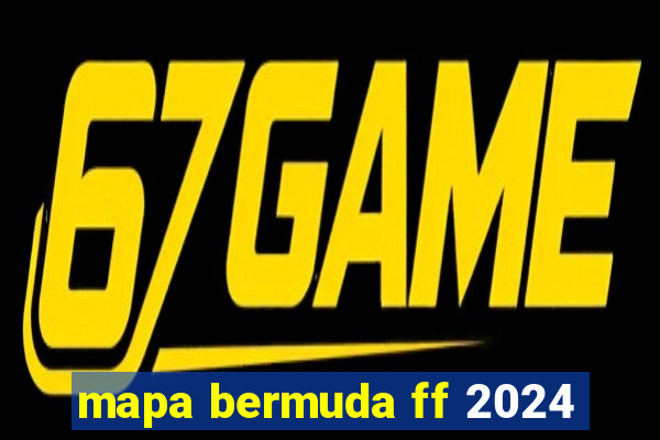 mapa bermuda ff 2024