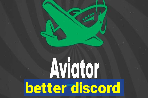 better discord