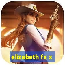 elizabeth fx x