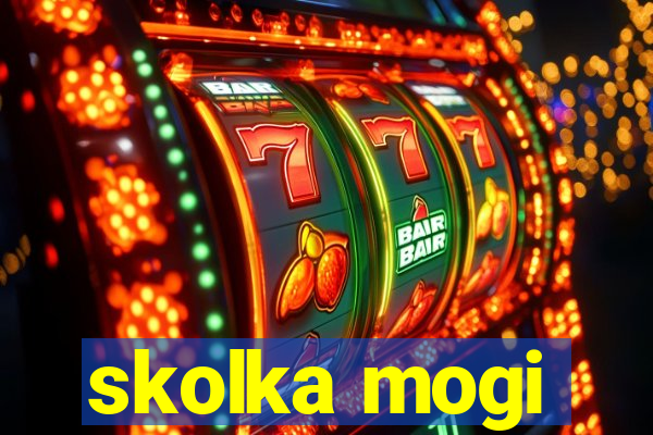 skolka mogi