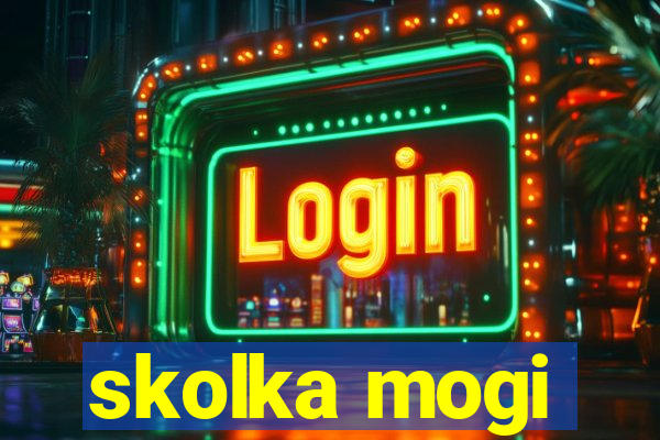 skolka mogi