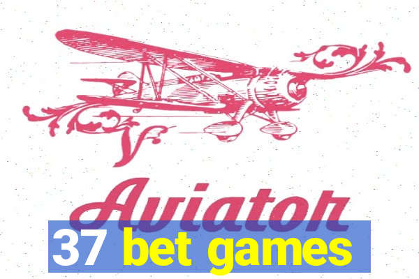 37 bet games