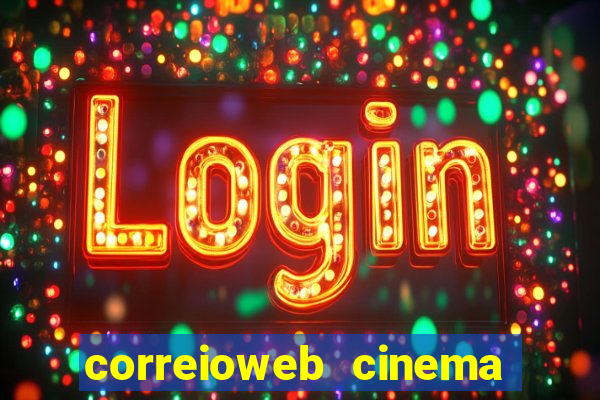 correioweb cinema todos os filmes