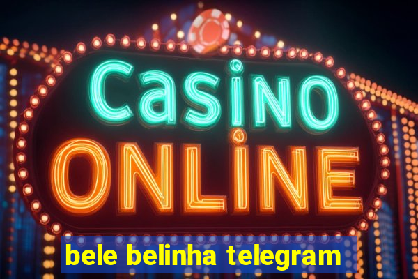 bele belinha telegram