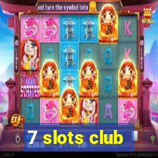 7 slots club