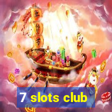 7 slots club