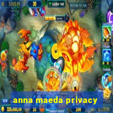 anna maeda privacy