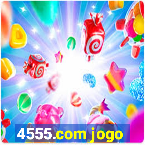 4555.com jogo