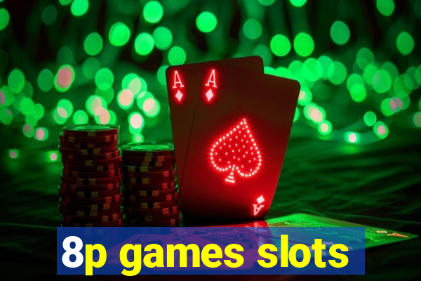 8p games slots