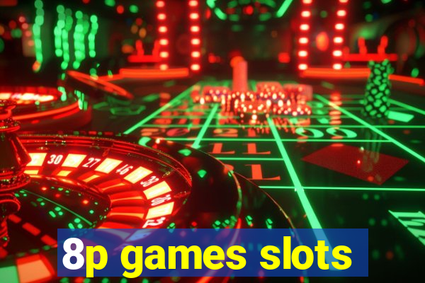 8p games slots