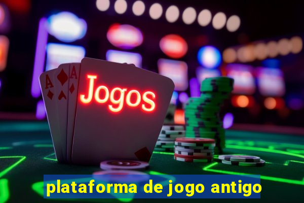 plataforma de jogo antigo