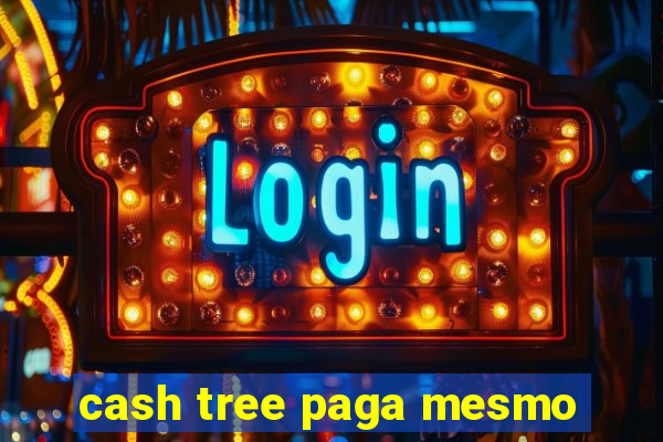 cash tree paga mesmo