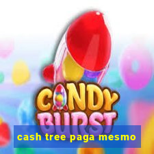 cash tree paga mesmo