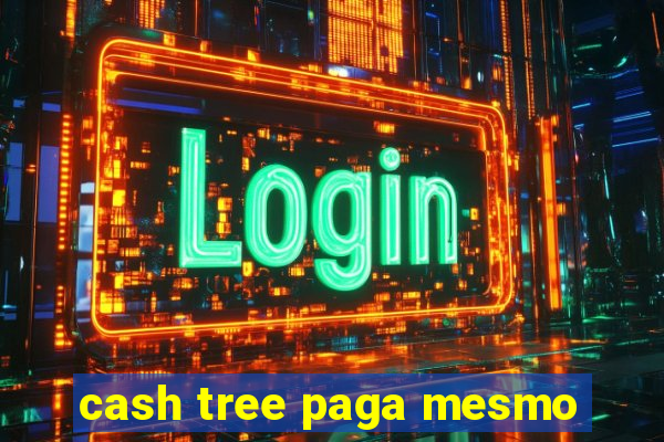 cash tree paga mesmo