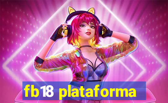 fb18 plataforma