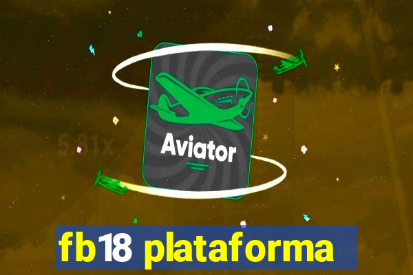 fb18 plataforma