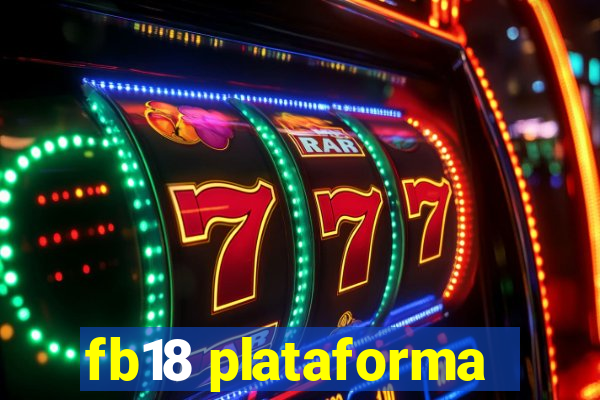 fb18 plataforma