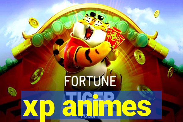 xp animes