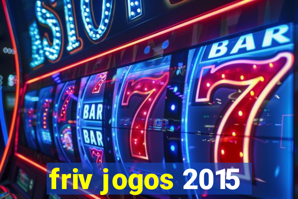 friv jogos 2015