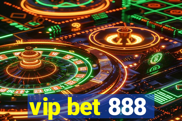 vip bet 888