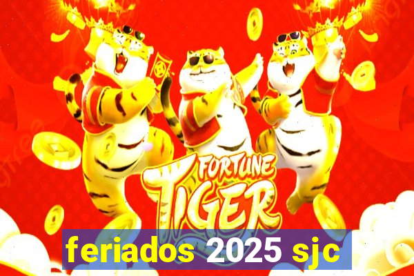 feriados 2025 sjc