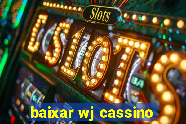 baixar wj cassino