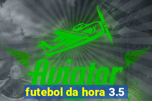 futebol da hora 3.5