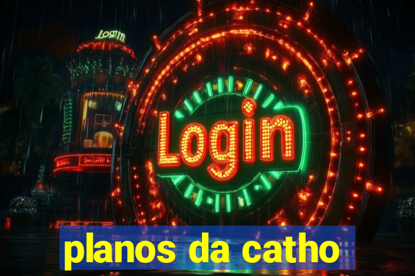 planos da catho