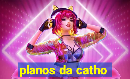 planos da catho