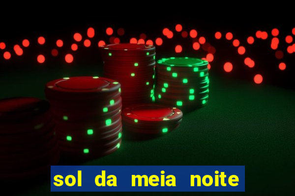 sol da meia noite ela morre