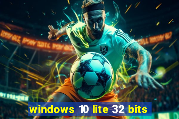 windows 10 lite 32 bits