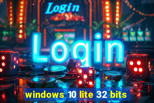 windows 10 lite 32 bits