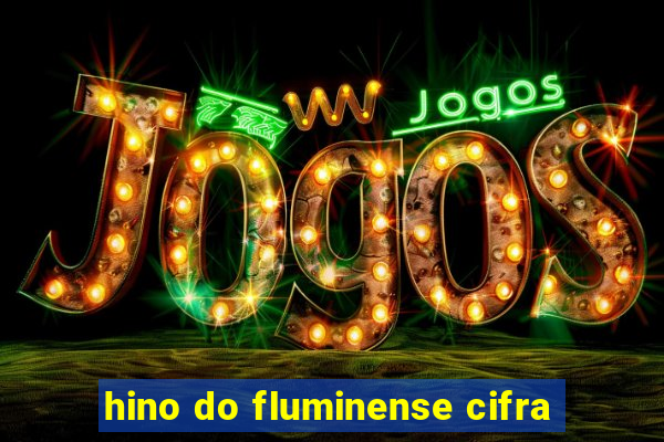 hino do fluminense cifra