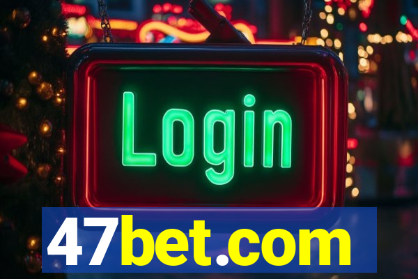 47bet.com