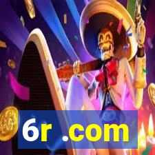 6r .com