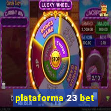 plataforma 23 bet