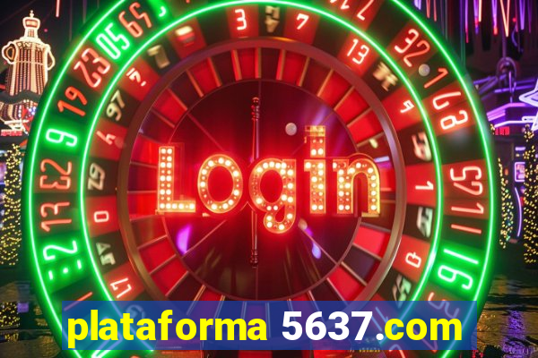 plataforma 5637.com