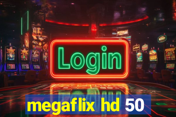 megaflix hd 50